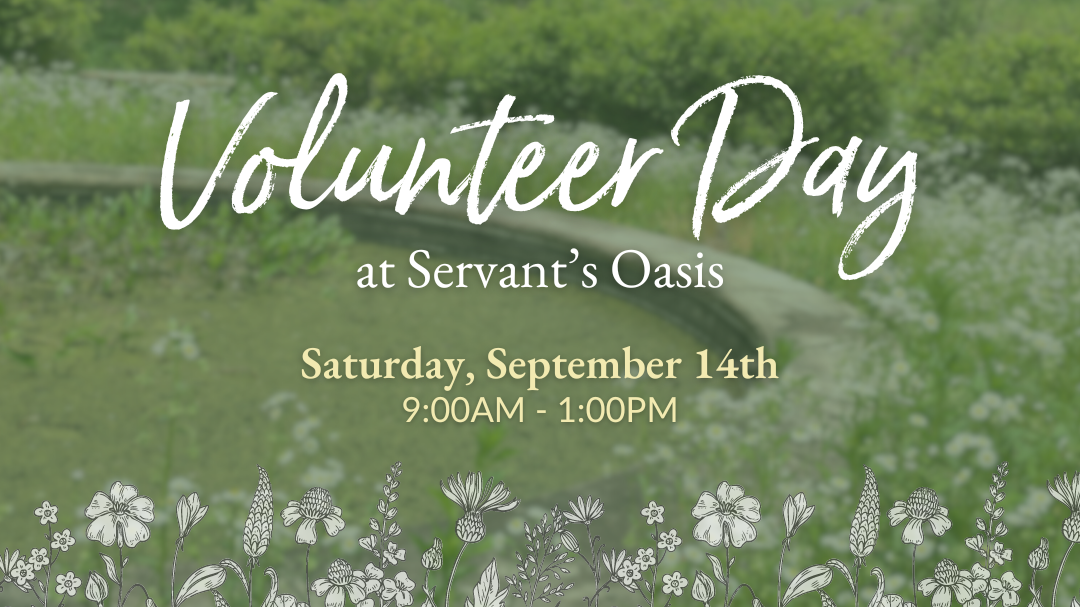 Volunteer day at Servant's Oasis on Saturday September 14th.