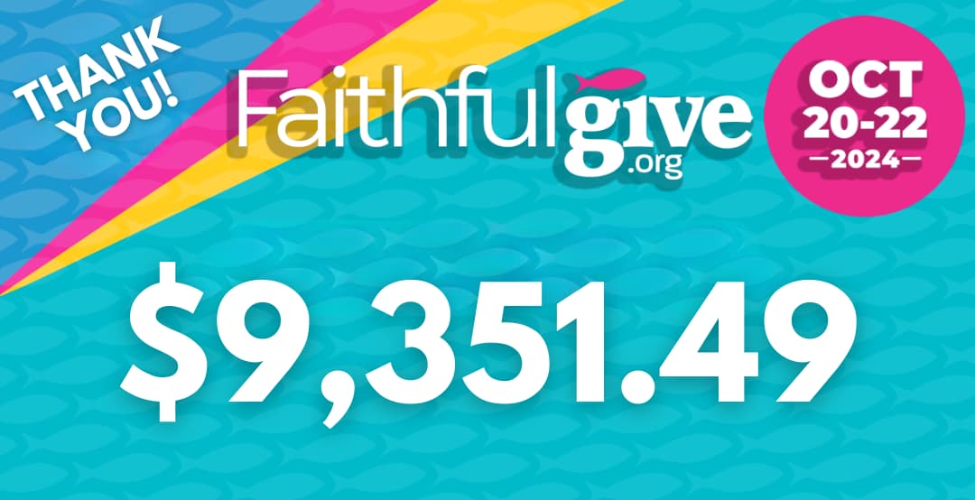 Thank you to all who donated for the Faithfulgive!